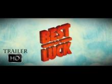 Best of Luck | Official Trailer